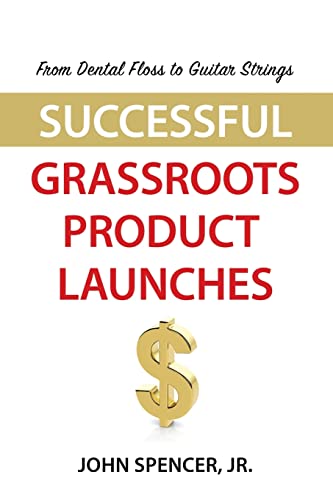 Stock image for From Dental Floss To Guitar Strings: Successful Grassroots Product Launches for sale by PlumCircle