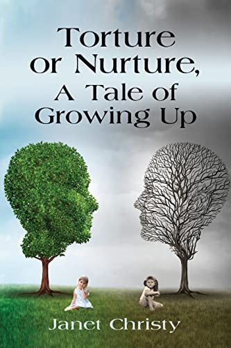 Stock image for Torture or Nurture, A Tale of Growing Up for sale by GreatBookPrices