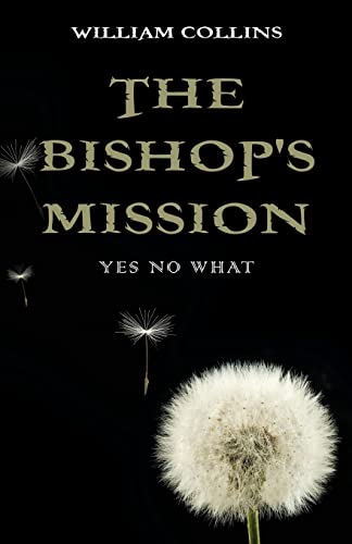 Beispielbild fr The Bishop's Mission: Yes No What zum Verkauf von ThriftBooks-Atlanta