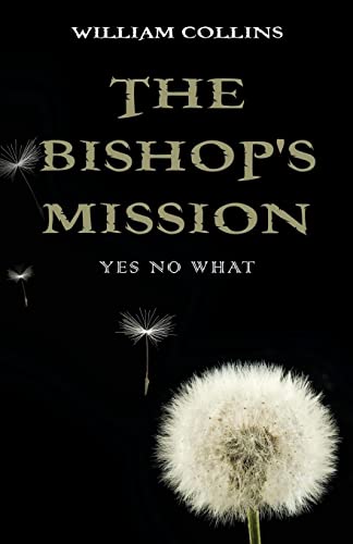 Imagen de archivo de The Bishop's Mission: Yes No What a la venta por ThriftBooks-Atlanta