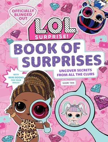 Stock image for L.O.L. Surprise! Book of Surprises: (100+ Surprises, 24 Clubs, LOL Surprise Gifts for Girls Aged 5+) for sale by SecondSale