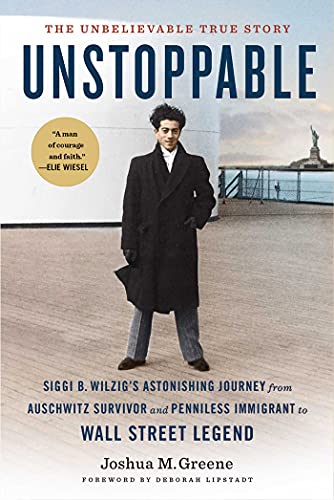 Beispielbild fr Unstoppable: Siggi B. Wilzig's Astonishing Journey from Auschwitz Survivor and Penniless Immigrant to Wall Street Legend zum Verkauf von More Than Words