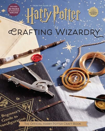 Imagen de archivo de Harry Potter: Crafting Wizardry: The Official Harry Potter Craft Book a la venta por Ergodebooks