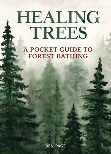 Stock image for Healing Trees: A Pocket Guide to Forest Bathing for sale by SatelliteBooks