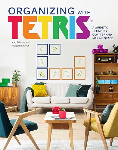 9781647224752: Organizing with Tetris (Gaming): A Guide to Clearing Clutter and Making Space