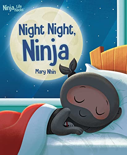 Imagen de archivo de Ninja Life Hacks: Night Night Ninja: (Bedtime Book for Kids, Picture Book for Kids, Mindful Book for Kids, Social-Emotional Intelligence) a la venta por PlumCircle