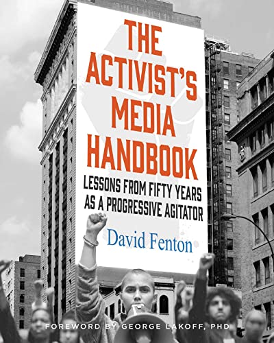 Stock image for The Activists Media Handbook: Lessons from Fifty Years as a Progressive Agitator for sale by Book Outpost