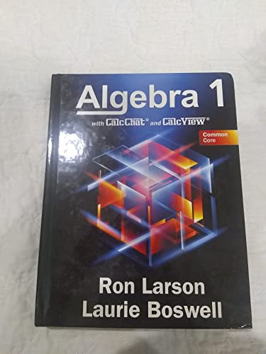 Stock image for Common Core Algebra 1 With Calcchat & Calcview, Student Edition, 1st Edition ; 9781647274160 ; 1647274168 for sale by APlus Textbooks