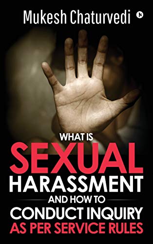 9781647336172: What is Sexual Harassment, and how to conduct Inquiry as per service rules