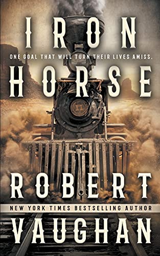 Beispielbild fr Iron Horse: A Western Fiction Novel zum Verkauf von BooksRun