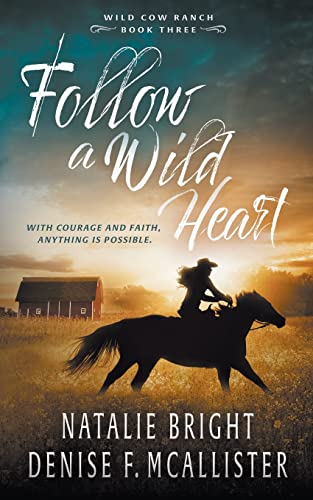 Stock image for Follow a Wild Heart: A Christian Contemporary Western Romance Series (Wild Cow Ranch) for sale by KuleliBooks