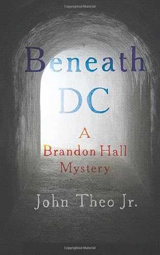 Stock image for Beneath DC: A Brandon Hall Mystery for sale by SecondSale