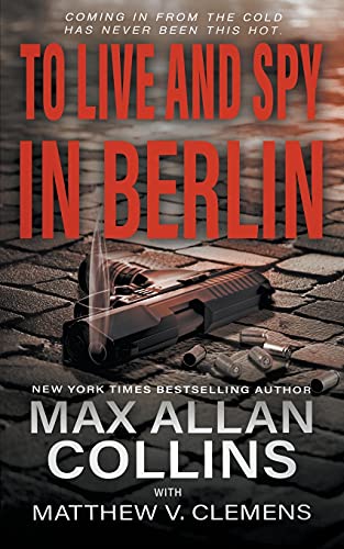 Stock image for To Live and Spy In Berlin: A Spy Thriller (John Sand) for sale by GF Books, Inc.