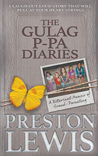 9781647348762: The Gulag P-Pa Diaries: A Bittersweet Memoir of Grand-Parenting