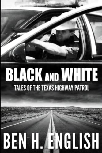 Beispielbild fr Black and White: Tales of the Texas Highway Patrol zum Verkauf von Book Deals