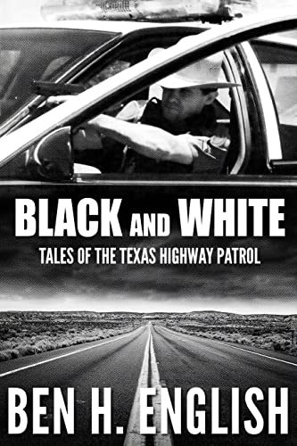 Beispielbild fr Black and White: Tales of the Texas Highway Patrol zum Verkauf von GreatBookPrices