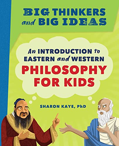 Stock image for Big Thinkers and Big Ideas: An Introduction to Eastern and Western Philosophy for Kids for sale by Books-FYI, Inc.