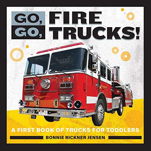 Imagen de archivo de Go, Go, Fire Trucks!: A First Book of Trucks for Toddlers (Go, Go Books) a la venta por SecondSale