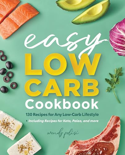 Beispielbild fr The Easy Low-Carb Cookbook: 130 Recipes for Any Low-Carb Lifestyle zum Verkauf von WorldofBooks