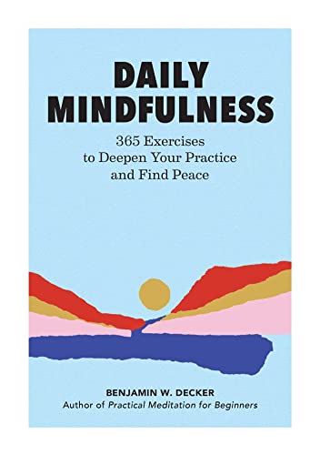 Stock image for Daily Mindfulness: 365 Exercises to Deepen Your Practice and Find Peace for sale by Books-FYI, Inc.