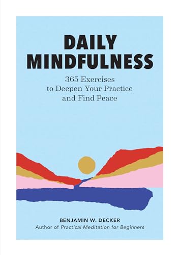 9781647391928: Daily Mindfulness: 365 Exercises to Deepen Your Practice and Find Peace