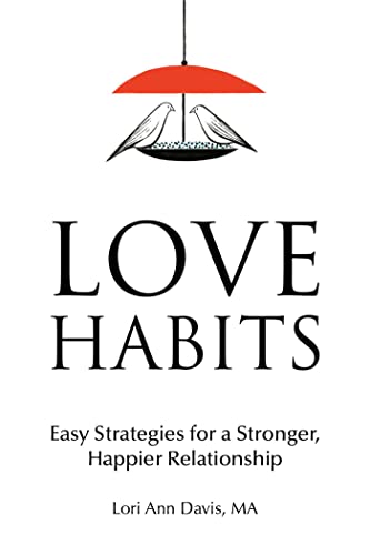 Beispielbild fr Love Habits: Easy Strategies for a Stronger, Happier Relationship zum Verkauf von Red's Corner LLC