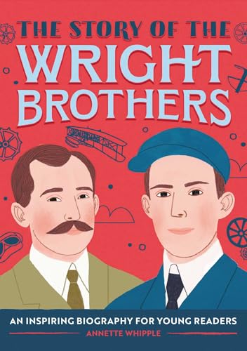 Stock image for The Story of the Wright Brothers: A Biography Book for New Readers (The Story Of: A Biography Series for New Readers) for sale by SecondSale