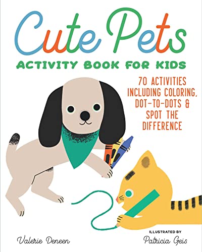 Stock image for Cute Pets Activity Book for Kids: 70 Activities Including Coloring, Dot-to-Dots & Spot the Difference for sale by Books Unplugged