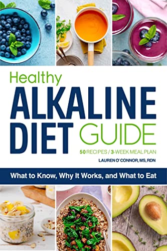9781647393489: The Healthy Alkaline Diet Guide: 50 Recipes/3-Week Meal Plan, What to Know, Why It Works, and What to Eat