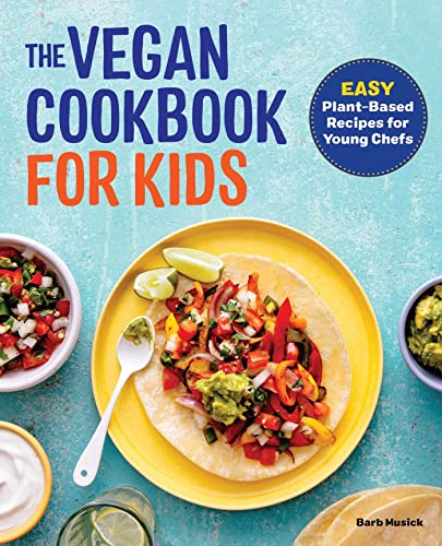 9781647396107: The Vegan Cookbook for Kids: Easy Plant-Based Recipes for Young Chefs