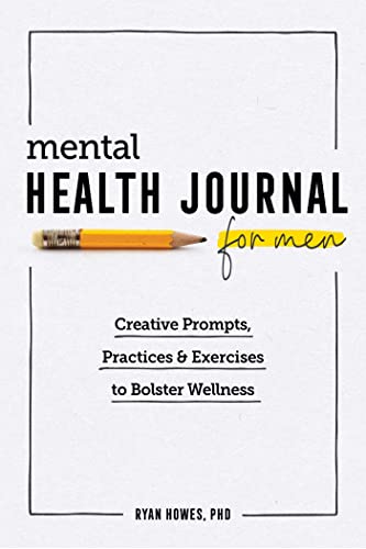 Stock image for Mental Health Journal for Men: Creative Prompts, Practices, and Exercises to Bolster Wellness for sale by ThriftBooks-Atlanta