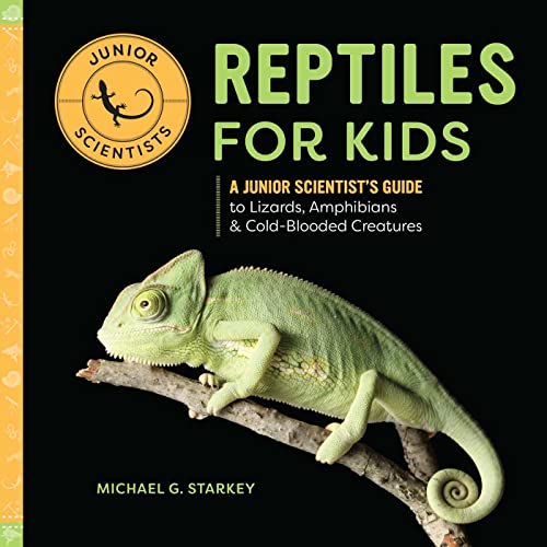 Stock image for Reptiles for Kids: A Junior Scientist's Guide to Lizards, Amphibians, and Cold-Blooded Creatures for sale by -OnTimeBooks-