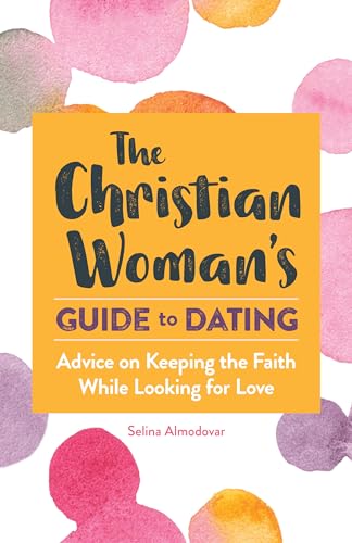 Imagen de archivo de The Christian Woman's Guide to Dating: Advice on Keeping the Faith While Looking for Love a la venta por ThriftBooks-Atlanta