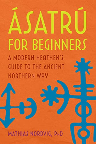 Beispielbild fr satrú for Beginners: A Modern Heathen's Guide to the Ancient Northern Way zum Verkauf von HPB-Ruby