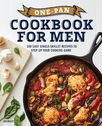 Beispielbild fr One-Pan Cookbook for Men: 100 Easy Single-Skillet Recipes to Step Up Your Cooking Game zum Verkauf von -OnTimeBooks-