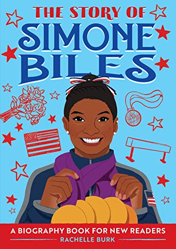 Stock image for The Story of Simone Biles: A Biography Book for New Readers (The Story Of: A Biography Series for New Readers) for sale by Dream Books Co.