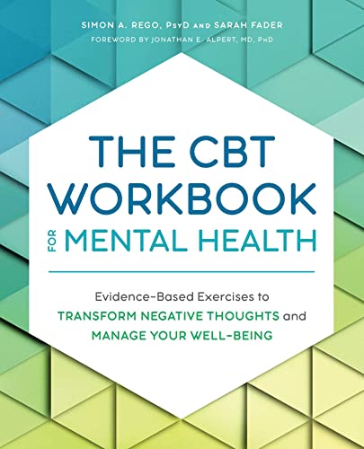 Stock image for The CBT Workbook for Mental Health: Evidence-Based Exercises to Transform Negative Thoughts and Manage Your Well-Being for sale by Goodwill Books