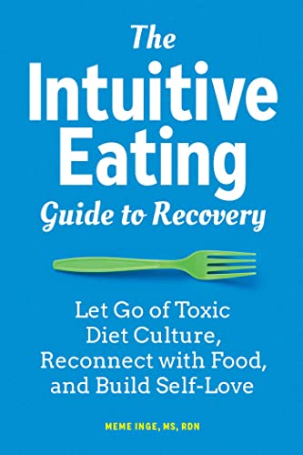 Imagen de archivo de The Intuitive Eating Guide to Recovery: Let Go of Toxic Diet Culture, Reconnect with Food, and Build Self-Love a la venta por SecondSale