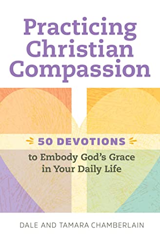 Beispielbild fr Practicing Christian Compassion: 50 Devotions to Embody God's Grace in Your Daily Life zum Verkauf von BooksRun
