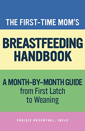 Beispielbild fr The First-Time Mom's Breastfeeding Handbook: A Step-by-Step Guide from First Latch to Weaning zum Verkauf von Dream Books Co.