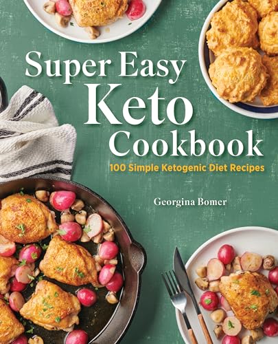 Stock image for Super Easy Keto Cookbook: 100 Simple Ketogenic Diet Recipes for sale by Books-FYI, Inc.