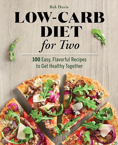 Imagen de archivo de Low-Carb Diet for Two: 100 Easy, Flavorful Recipes to Get Healthy Together a la venta por Your Online Bookstore