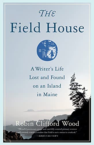 Stock image for The Field House: A Writers Life Lost and Found on an Island in Maine for sale by Books-FYI, Inc.