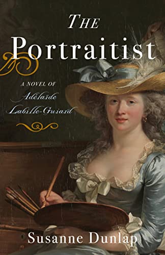 Stock image for The Portraitist: A Novel of Adelaide Labille-Guiard for sale by HPB Inc.