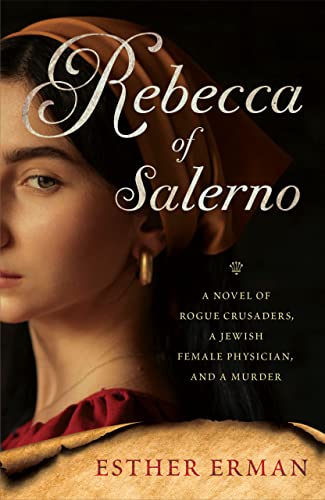 Imagen de archivo de Rebecca of Salerno: A Novel of Rogue Crusaders, a Jewish Female Physician, and a Murder a la venta por BooksRun