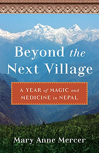 Beispielbild fr Beyond the Next Village: A Year of Magic and Medicine in Nepal Format: Paperback zum Verkauf von INDOO