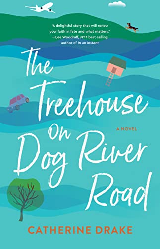 Stock image for The Treehouse on Dog River Road: A Novel for sale by BooksRun