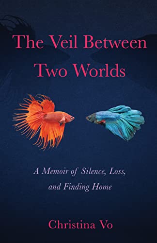 

The Veil Between Two Worlds: A Memoir of Silence, Loss, and Finding Home (Paperback or Softback)