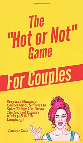 Beispielbild fr The "Hot or Not" Game for Couples : Sexy and Naughty Conversation Starters to Spice Things Up, Break the Ice, and Explore Kinks and Fantasies (All While Laughing) zum Verkauf von Buchpark