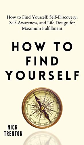Stock image for How to Find Yourself: Self-Discovery, Self-Awareness, and Life Design for Maximum Fulfillment (Hardback) for sale by Book Depository hard to find